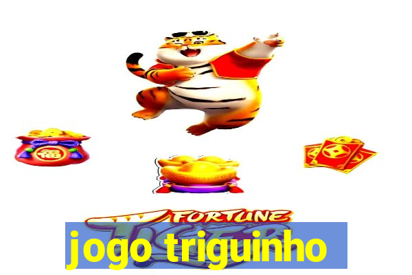 jogo triguinho